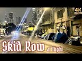 Skid Row at Night - Episode 2 | Los Angeles, Ca. [4K]