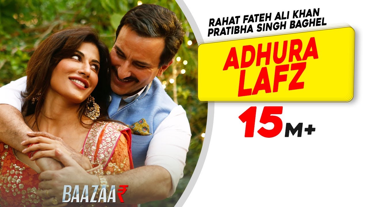 Adhura Lafz Rahat Fateh Ali Khan  Baazaar  Saif Ali Khan Rohan Mehra Radhika A Chitrangda S