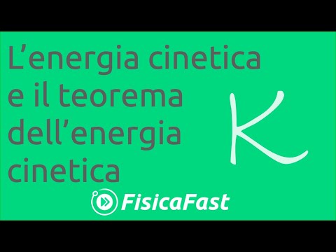 L&rsquo;energia cinetica  e il teorema dell&rsquo;energia cinetica [lezione di fisica]