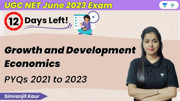 Growth and Development Economics | PYQs 2021 to 2023 | UGC NET June 2023 Exam | Simranjit Kaur
