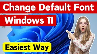 How To Change Default System Font On Windows 11 | Change Font Style in Windows 11 (Easiest Way)