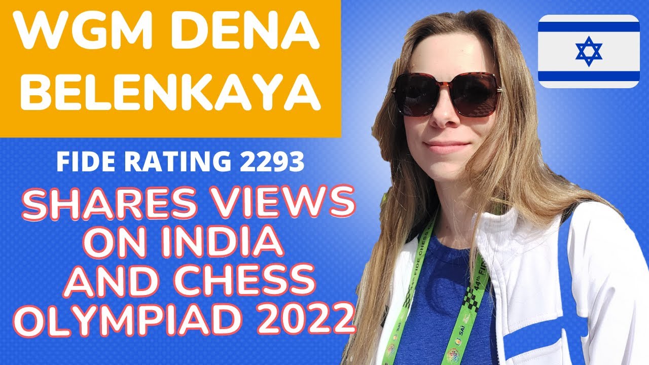 WGM Dina Belenkaya Shares her views on India and Chess 