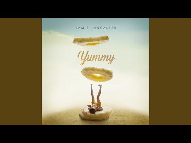 JAMIE LANCASTER - YUMMY