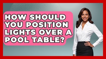 How Should You Position Lights Over A Pool Table? - Billiards Hustlers