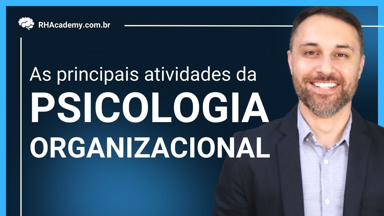 Psicologia Organizacional - Principais atividades e expectativas para o futuro | RH Academy
