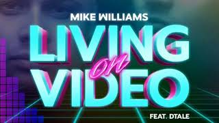 Mike Williams feat. Dtale - Living On Video (VIP Mix)