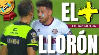 😭 El jugador mas llorón del fútbol argentino | Los quilombos de Lautaro Acosta