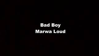 Marwa Loud Bad boy مترجم