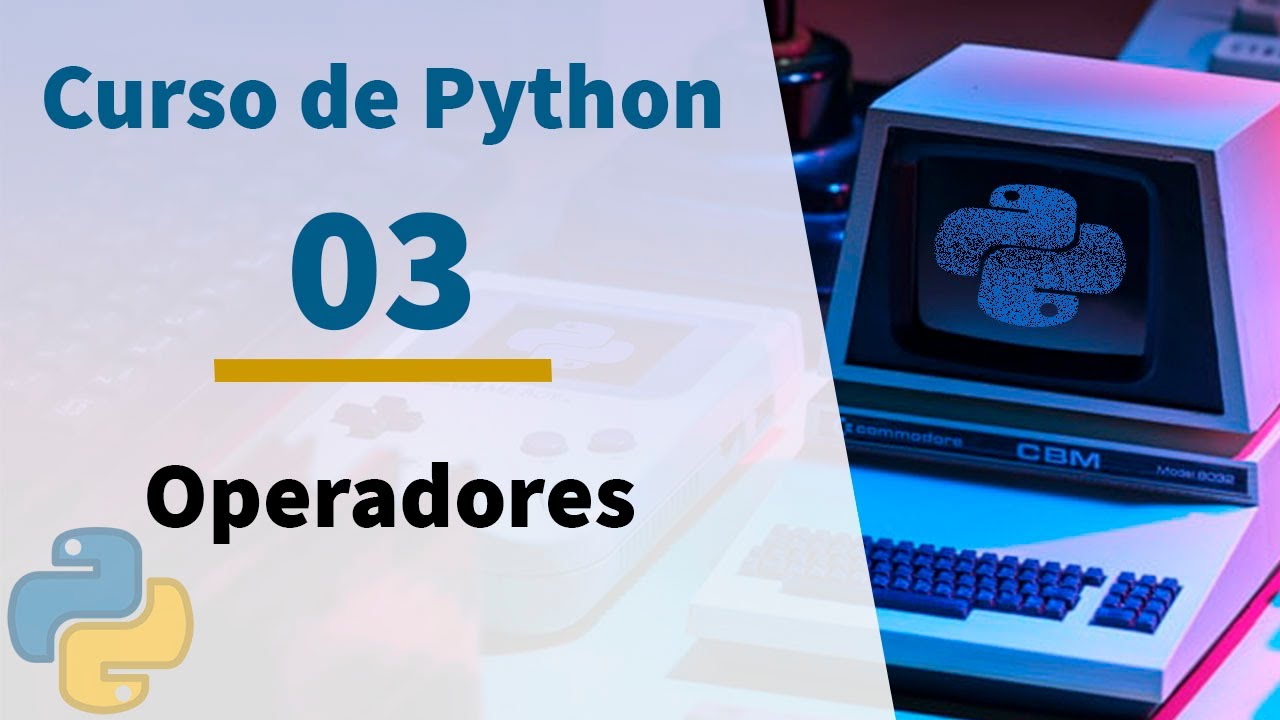 🔴Curso de Python #03 - Operadores en Python - YouTube