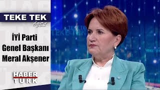 Teke Tek Özel - 24 Eylül 2019 (İYİ Parti Genel Başkanı Meral Akşener)