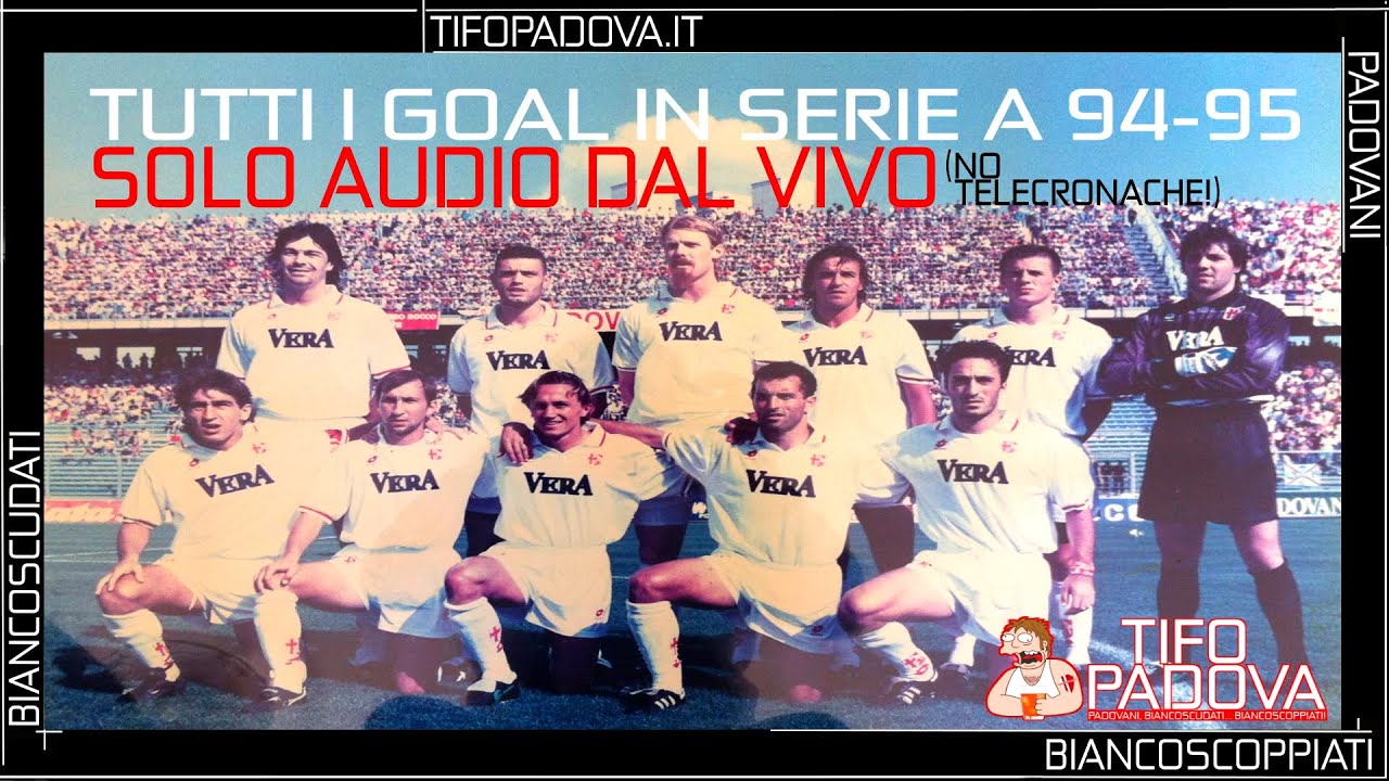 I GOAL DEL PADOVA 94-95 (SERIE A) - NO TELECRONACHE, SOLO SUONI STADIO ! -