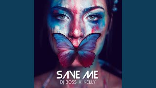 SAVE ME -KELLY