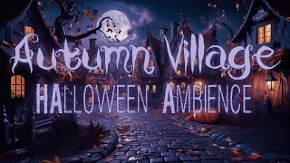 Autumn Village | Halloween Ambience | Spooky Music Playlist | Halloween Ambience Music