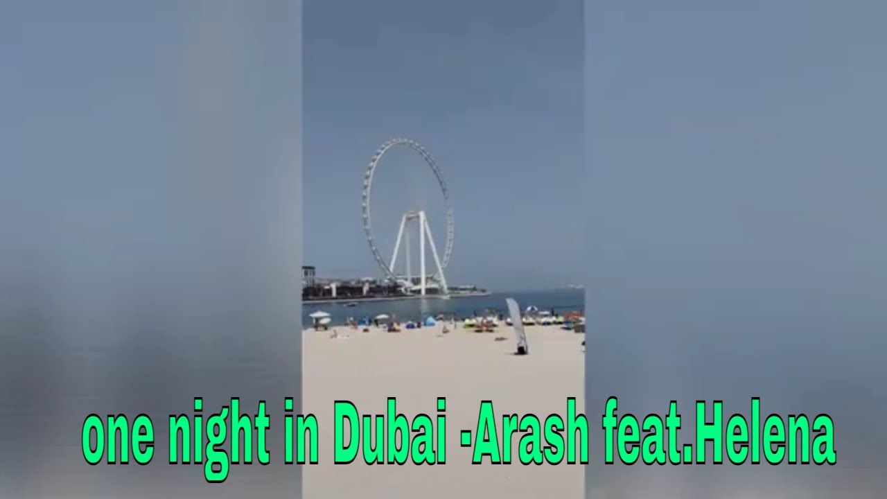 one night in Dubai -Arash feat.Helena