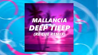 Mallancia - Deep Tieep 2020 (Re Cue Remix)