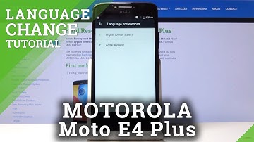 How to Change Language in MOTOROLA Moto E4 Plus – Region Settings