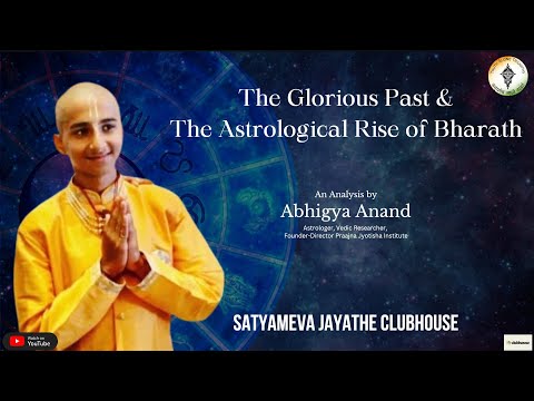 Sri Abhigya Anand on The Glorious Past & Astrological Rise of Bharath | SmJ 107