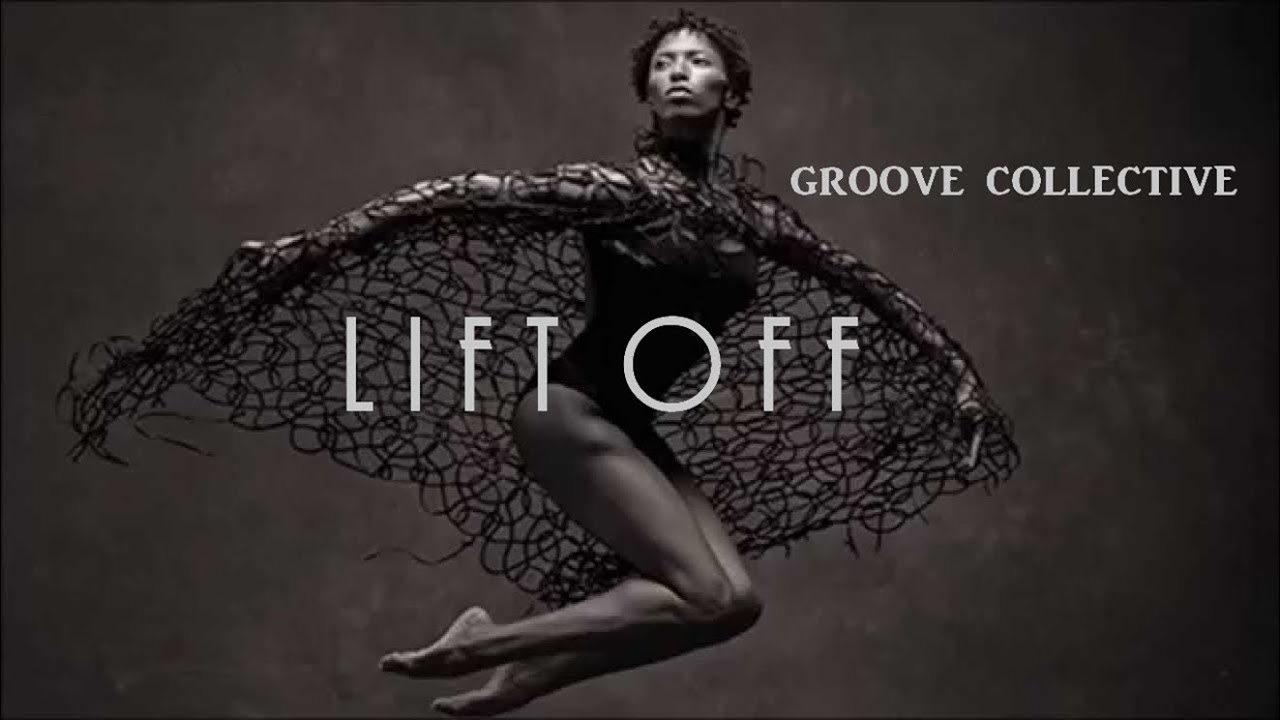 Groove Collective - LIft Off [We The People] - YouTube