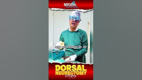 Understanding Dorsal Neurectomy: A Solution for PME and Enhanced Sensation Control | Control PME!