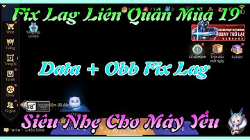 Fix Lag Liên Quân Mùa 19 Mới Nhất Giảm Lag Data + Obb Cực Nhẹ Cực Mượt Cho Máy Yếu • HQT Channel