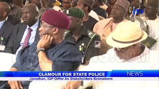 Clamour For State Police: Jonathan, IGP Differ As Stakeholders Brainstorm