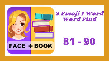 2 Emoji 1 Word Word Find Level 81 - 90 Answers