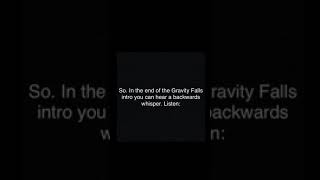 What does the backwards whisper say in Gravity Falls’ intro? [INCLUDING SECRET PICTURE!] 😱😱😱