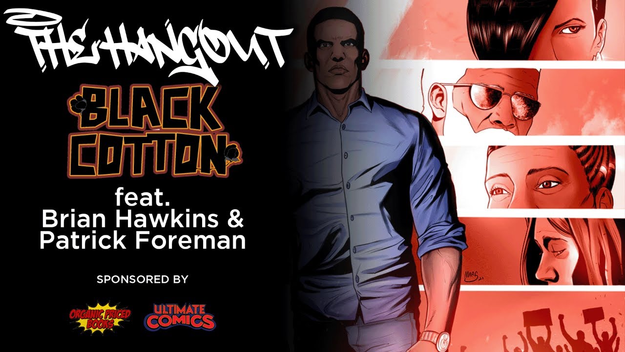 LIVE: Talking BLACK COTTON Comic with Brian Hawkins and Patrick Foreman!