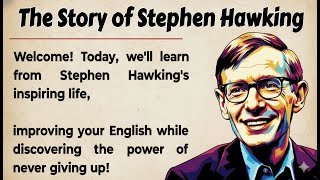 The Inspiring Story of Stephen Hawking 💡 English Story for Listening Practice