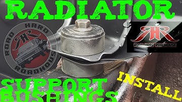 RADIATOR SUPPORT BUSHING INSTRUCTIONS