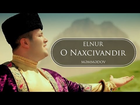 Elnur Memmedov - O Naxçıvandır ( Klip )