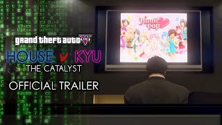 House V Kyu: The Catalyst (Official Trailer)
