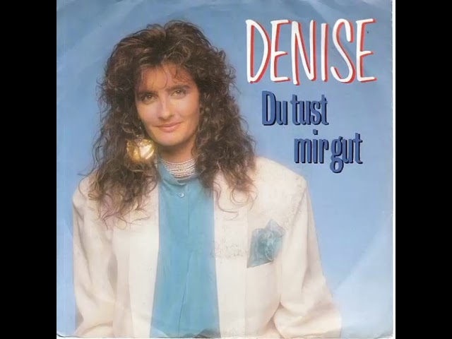 Denise - Du Tust Mir Gut