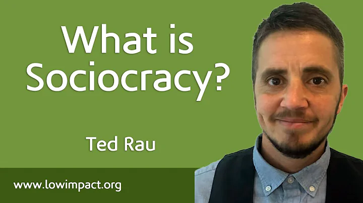 What is sociocracy? With Ted Rau of Sociocracy For...