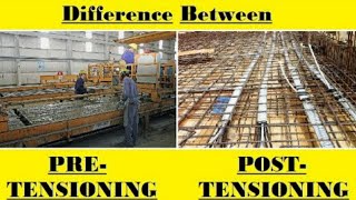 Pre-Tensioning vs Post-Tensioning.|| Difference between Pre-tensioning & Post-tensioning.||