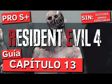 Guía: capítulo 13 en profesional S+ | Resident Evil 4 Remake