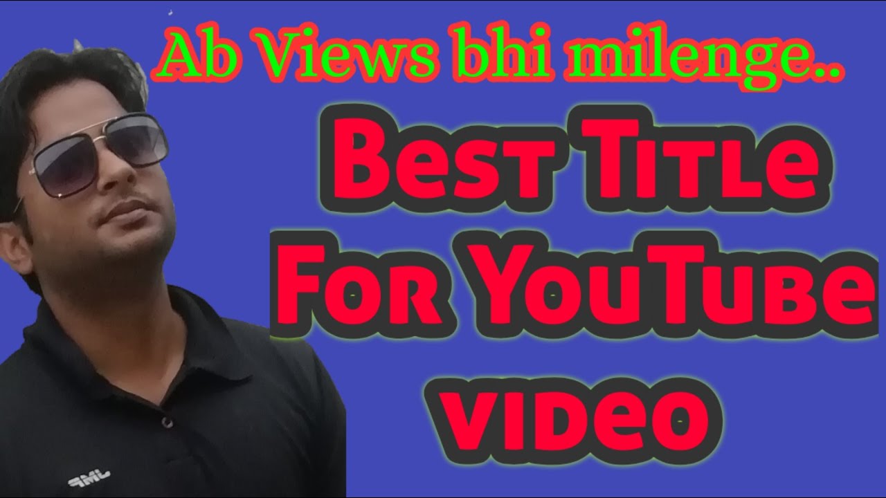 How To Write Best Title For Youtube Video Youtube Ranking Tips How