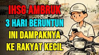 IHSG Anjlok 3 Hari Beruntun, Apa Dampaknya ke Rakyat Kecil?