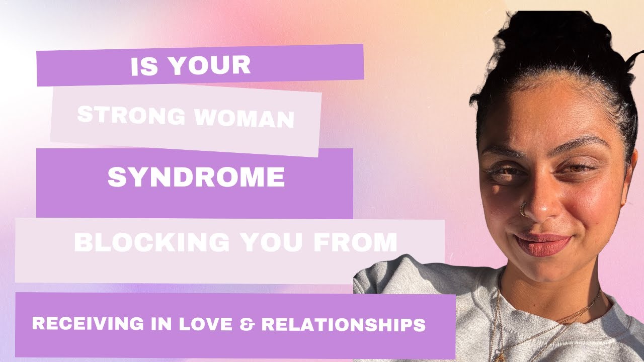 Healing Your Strong Woman Syndrome 