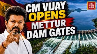 Cm Vijay Opens Mettur Dam Gates Cauvery Water Finally Reaches Tamil Nadu Farmers India Today