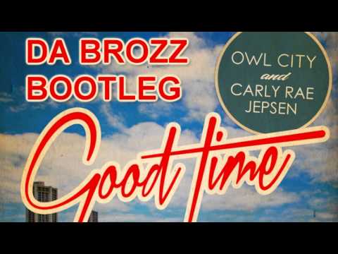 Owl City & Carly Rae Jepsen - Good Time (Da Brozz Bootleg) 2012