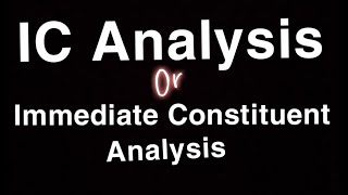 IC Analysis or Immediate Constituent Analysis