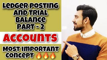 LEDGER AND TRIAL BALANCE | COMPLETE CONCEPT | PART 2