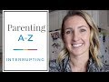 5 Easy Ways to Stop Kids from Interrupting | Parenting A to Z