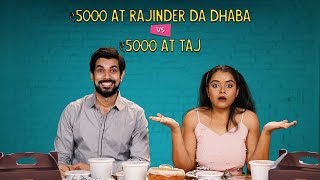 ₹5000 At Rajinder Da Dhaba Vs ₹5000 At Taj | Ok Tested