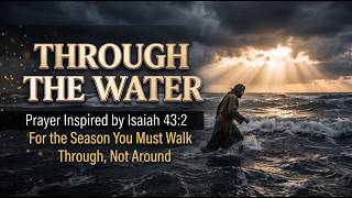 Isaiah 43:2 Prayer | God Is With You Through Life's Hardest Seasons