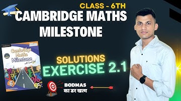 Class 6th Cambridge Maths Milestone | Exercise 2.1 Solutions | Mathwala Mahesh