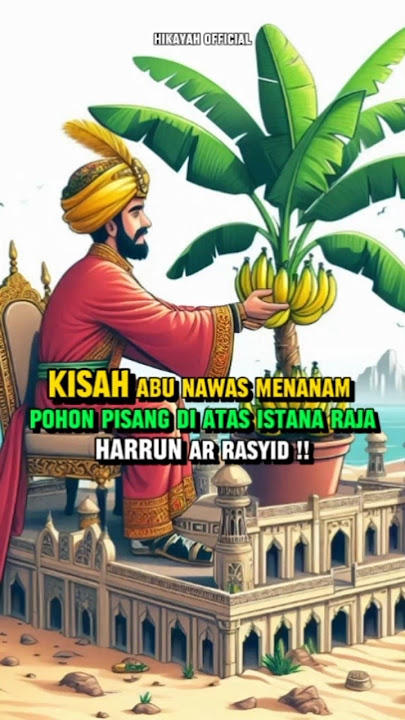 Abu Nawas planted a banana tree on top of the king's palace? #ytshorts #islamicstory #trending