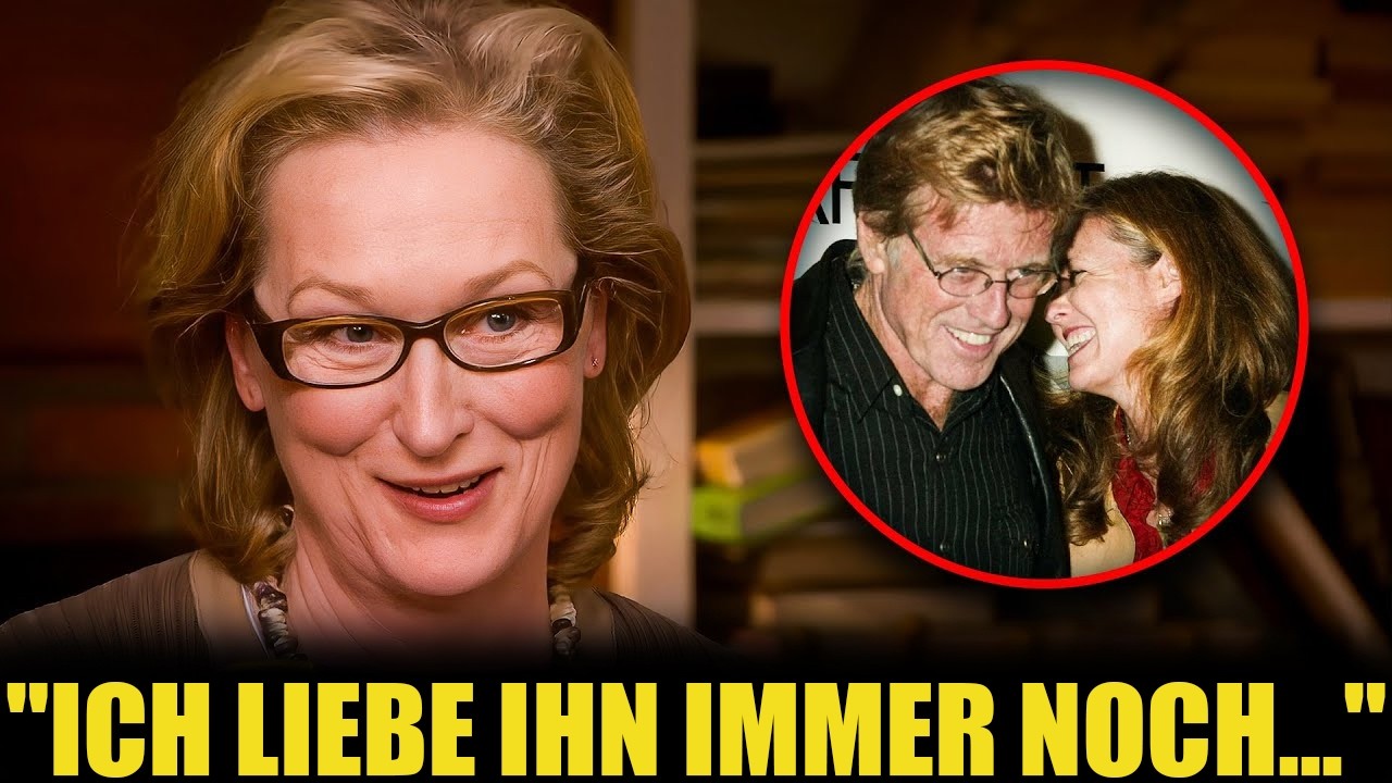 Mit 76 gesteht Meryl Streep endlich, dass Robert die Liebe ihres Lebens war