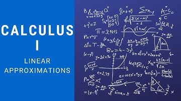 Calculus 1 | Linear Approximations and Differentials